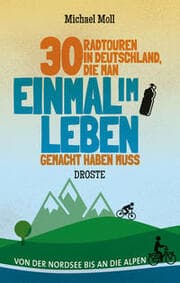 Cover von 30 Radtouren in Deutschland, die man einmal im Leben gemacht haben muss