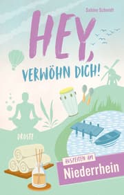 Cover von Hey, verwöhn Dich! - Auszeiten am Niederrhein