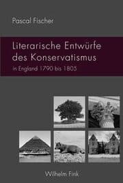 Cover von Literarische Entwürfe des Konservatismus in England 1790 bis 1805