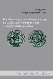Cover von Die Merowingischen Monetarmünzen als Quelle zum Verständnis des 7.Jahrhunderts in Gallien