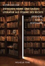 Cover von Zwischen Norm und Chaos: Literatur als Stimme des Rechts
