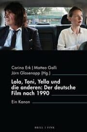 Cover von Lola, Toni, Yella und die anderen: Der deutsche Film nach 1990
