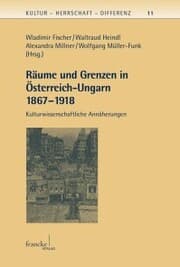 Cover von Räume und Grenzen in Österreich-Ungarn 1867 - 1918