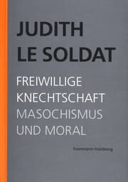 Cover von Freiwillige Knechtschaft. Masochismus und Moral