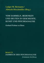 Cover von Vom Sammeln, Bedenken und Deuten in Geschichte, Kunst und Psychoanalyse