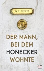 Cover von Der Mann, bei dem Honecker wohnte