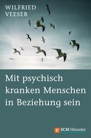 Cover von Mit psychisch kranken Menschen in Beziehung sein