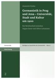 Cover von Germanistik in Prag und Jena - Universität, Stadt und Kultur um 1900