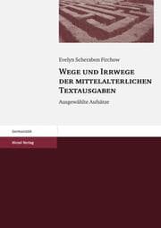 Cover von Wege und Irrwege der mittelalterlichen Textausgaben