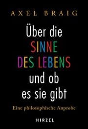 Cover von Über die Sinne des Lebens und ob es sie gibt