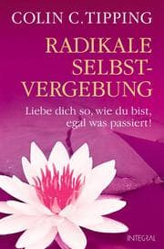 Cover von Radikale Selbst-Vergebung