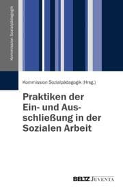 Cover von Praktiken der Ein- und Ausschließung in der Sozialen Arbeit
