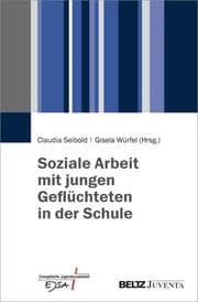 Cover von Soziale Arbeit mit jungen Geflüchteten in der Schule