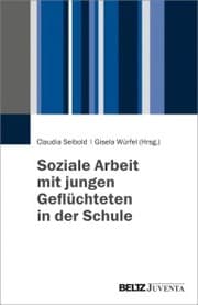 Cover von Soziale Arbeit mit jungen Geflüchteten in der Schule