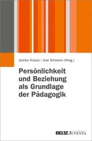 Cover von Persönlichkeit und Beziehung als Grundlage der Pädagogik