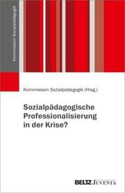 Cover von Sozialpädagogische Professionalisierung in der Krise?