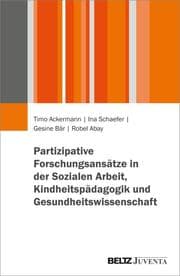 Cover von Partizipative Forschungsansätze in der Sozialen Arbeit, Kindheitspädagogik und Gesundheitswissenschaft