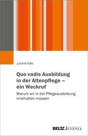 Cover von Quo vadis Ausbildung in der Altenpflege - ein Weckruf