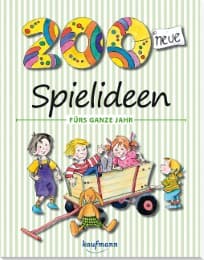 Cover von 200 neue Spielideen fürs ganze Jahr