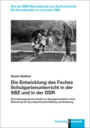 Cover von Die Entwicklung des Faches Schulgartenunterricht in der SBZ und in der DDR