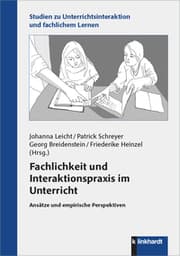 Cover von Fachlichkeit und Interaktionspraxis im Unterricht