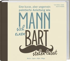Cover von Eine kurze, aber ungemein pointierte Anleitung wie Mann sich einen Bart stehen lässt