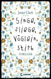 Cover von Singe, fliege, Vöglein, stirb