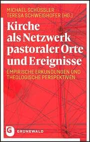 Cover von Kirche als Netzwerk pastoraler Orte und Ereignisse