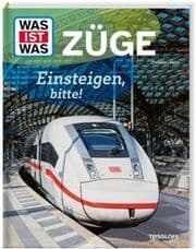 Cover von WAS IST WAS Züge. Einsteigen, bitte!