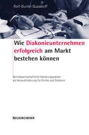 Cover von Wie Diakonieunternehmen erfolgreich am Markt bestehen können
