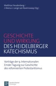 Cover von Geschichte und Wirkung des Heidelberger Katechismus