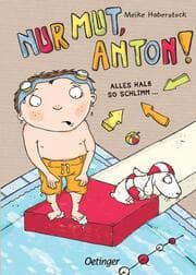 Cover von Nur Mut, Anton! Alles halb so schlimm!