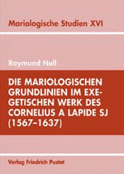Cover von Die mariologischen Grundlinien im exegetischen Werk des Cornelius a Lapide SJ (1567-1637)