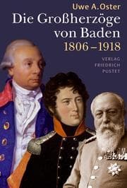 Cover von Die Großherzöge von Baden 1806-1918