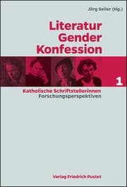 Cover von Literatur - Gender - Konfession. Katholische Schrifstellerinnen 1