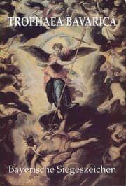 Cover von Trophaea Bavarica/Bayerische Siegeszeichen