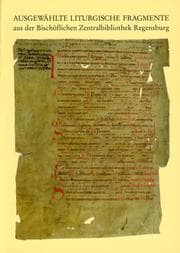 Cover von Ausgewählte Liturgische Fragmente aus der Bischöflichen Zentralbibliothek Regensburg