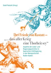 Cover von Der Friede von Rastatt - '...dass aller Krieg eine Thorheit sey'