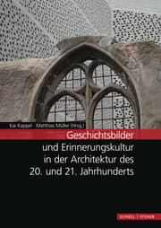 Cover von Geschichtsbilder und Erinnerungskultur in der Architektur des 20. und 21. Jahrhunderts