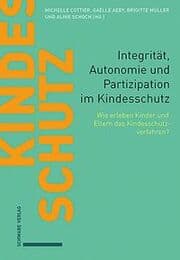 Cover von Integrität, Autonomie und Partizipation im Kindesschutz