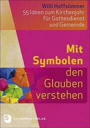 Cover von Mit Symbolen den Glauben verstehen