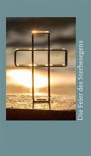 Cover von Die Feier des Sterbesegens - Ausgabe für das Bistum Essen