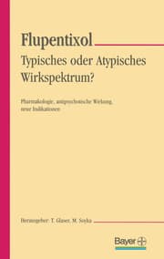 Cover von Flupentixol Typisches oder atypisches Wirkspektrum?