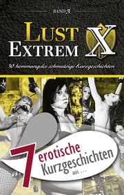 Cover von 7 erotische Kurzgeschichten aus: 'Lust Extrem 3: Gnadenlos ausgeliefert'