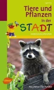 Cover von Naturführer für Kinder: Tiere und Pflanzen in der Stadt