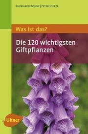Cover von Was ist das? - Die 120 wichtigsten Giftpflanzen