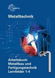 Cover von Arbeitsbuch Metallbau und Fertigungstechnik, Lernfelder 1-4