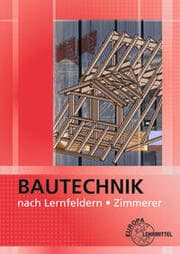 Cover von Bautechnik nach Lernfeldern für Zimmerer