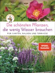 Cover von Die schönsten Pflanzen, die wenig Wasser brauchen für Garten, Balkon und Terrasse