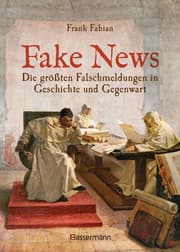 Cover von Fake News - Die größten Falschmeldungen in Geschichte und Gegenwart